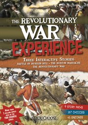 The revolutionary war experience : an interactive history adventure cover image