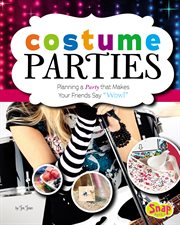 Costume parties : planning a party that makes your friends say "wow!" cover image