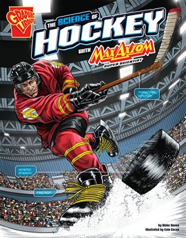 Cover image for The Science of Hockey with Max Axiom, Super Scientist