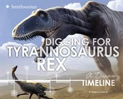Digging for Tyrannosaurus rex cover image