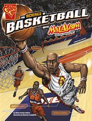 Science of Sports with Max Axiom. The Science of Basketball with Max Axiom, Super Scientist cover image