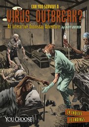 Can you survive a virus outbreak? : an interactive doomsday adventure cover image