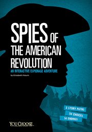 Spies of the American Revolution : an interactive espionage adventure cover image