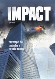 Impact : the story of the September 11 terrorist attacks cover image