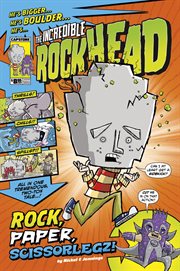 The Incredible Rockhead: Rock, Paper, Scissorlegz cover image