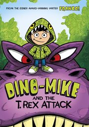 Dino-Mike and the T. Rex attack! cover image