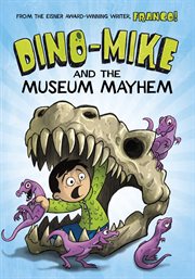 Dino-Mike and the museum mayhem cover image