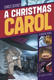 Charles Dickens's A Christmas carol : a graphic novel cover image