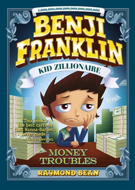 Cover image for Benji Franklin: Kid Zillionaire: Money Troubles