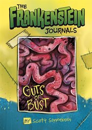 The Frankenstein Journals: Guts or Bust cover image