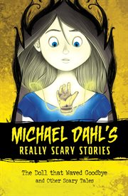 The doll that waved goodbye : and other scary tales cover image