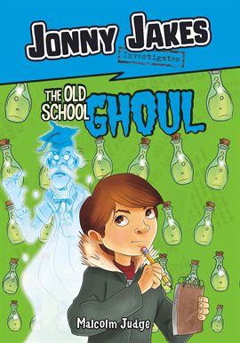 Cover image for Jonny Jakes Investigates the Old School Ghoul