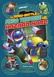 The robo-battle of mega tortoise vs. hazard hare cover image