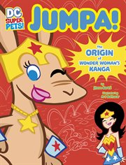 Jumpa! : the origin of Wonder Woman's Kanga cover image