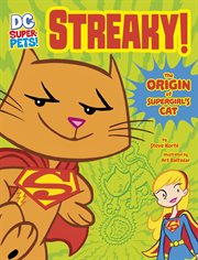Streaky! : the origin of Supergirl's cat cover image