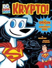 Krypto! : the origin of Superman's dog cover image