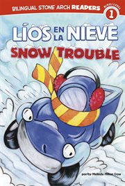 Líos en la Nieve/Snow Trouble : Camiones Amigos/Truck Buddies cover image