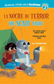 La/The Noche de Terror/Scary Night : Un cuento sobre Robot y Rico/A Robot and Rico Story cover image