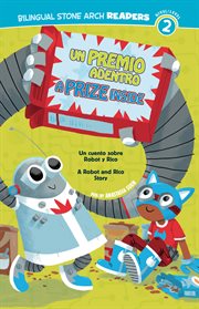 Un/A Premio Adentro/Prize Inside : Un cuento sobre Robot y Rico/A Robot and Rico Story cover image