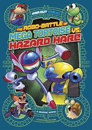 Far Out Fables. The Robo-battle of Mega Tortoise vs. Hazard Hare cover image