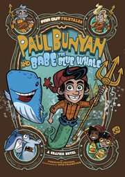 Paul Bunyan and Babe the Blue Whale : a graphic novel cover image