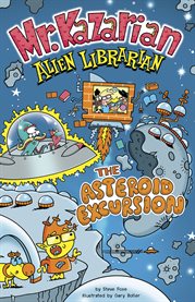 Mr. Kazarian, alien librarian. The asteroid excursion cover image