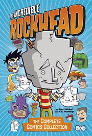 The Incredible Rockhead : the complete comics collection cover image