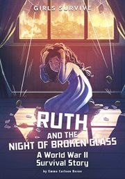 Ruth and the night of broken glass : a World War II survival story cover image
