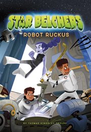 Robot Ruckus : Star Belchers cover image