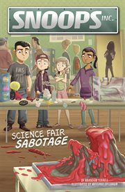 Science Fair Sabotage : Snoops, Inc cover image