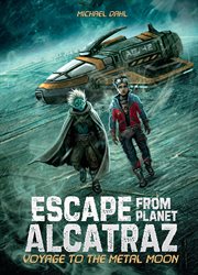Voyage to the Metal Moon : Escape from Planet Alcatraz cover image
