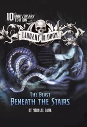 The Beast Beneath the Stairs : Library of Doom cover image