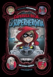Caperuza roja, la superheroína : una novela gráfica cover image