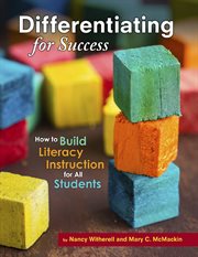 Differentiating for success : how to build literacy instruction for all students cover image