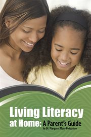 Living literacy at home : a parent's guide cover image