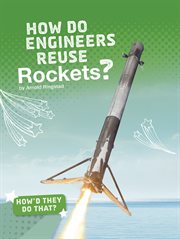 How do engineers reuse rockets? cover image