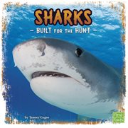 Sharks : built for the hunt cover image