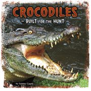 Crocodiles : built for the hunt cover image