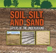 Soil, silt, and sand : layers of the underground cover image