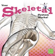 Your skeletal system works! cover image