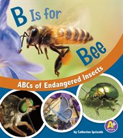 B is for bees : ABCs of endangered insects cover image