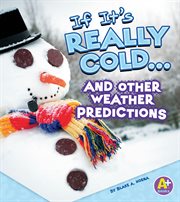 If it's really cold-- and other weather predictions cover image