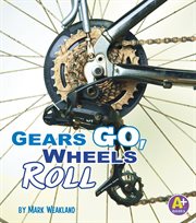 Gears go, wheels roll cover image