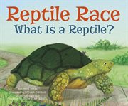 Reptile race : what is a reptile? cover image
