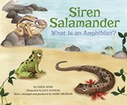 Siren salamander : what is an amphibian? cover image