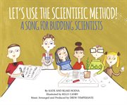 Let's use the scientific method! : a song for budding scientists cover image