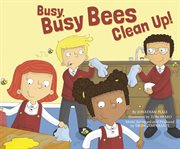 Busy, busy bees clean up! cover image