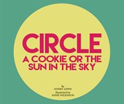 Circle : a cookie or the sun in the sky cover image