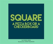 Square : a pizza box or a checkerboard cover image