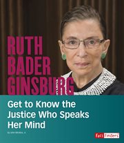 Ruth Bader Ginsburg : get to know the justice who speaks her mind cover image